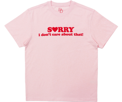 Sorry I Don't Care Tee