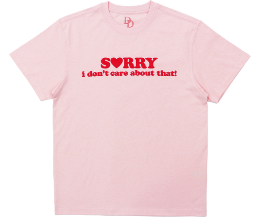 Sorry I Don't Care Tee